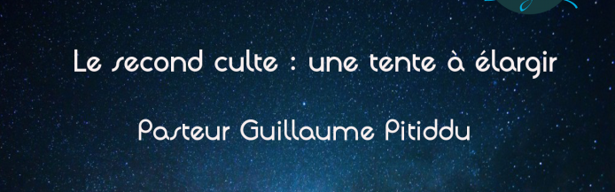 Le second culte : une tente à élargir par Pasteur Guillaume Pitiddu Textes de base : Exode 40:34-38 - Culte du 19-05-2019